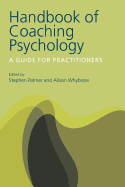 Handbook of Coaching Psychology: A Guide for Practitioners