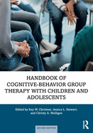 Handbook of Cognitive-Behavior Group Therapy with Children and Adolescents: Specific Settings and Presenting Problems