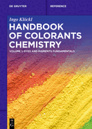 Handbook of Colorants Chemistry: Dyes and Pigments Fundamentals