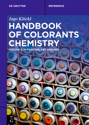 Handbook of Colorants Chemistry: In Painting, Art and Inks - Klckl, Ingo