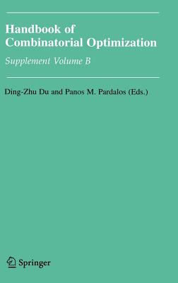 Handbook of Combinatorial Optimization: Supplement Volume B - Du, Ding-Zhu, and Pardalos, Panos M