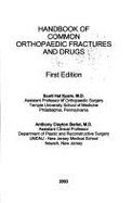 Handbook of Common Orthopaedic Fractures and Drugs - Kozin, Scott H, and Berlet, Antony Clayton