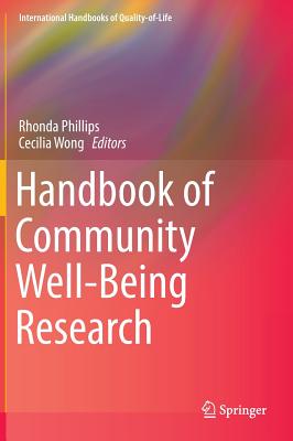Handbook of Community Well-Being Research - Phillips, Rhonda (Editor), and Wong, Cecilia (Editor)