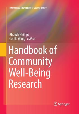 Handbook of Community Well-Being Research - Phillips, Rhonda (Editor), and Wong, Cecilia (Editor)