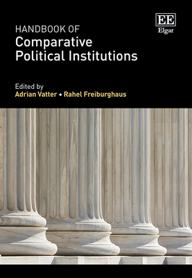 Handbook of Comparative Political Institutions - Vatter, Adrian (Editor), and Freiburghaus, Rahel (Editor)