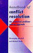 Handbook of Conflict Resolution: The Analytical Problem Solving Approach - Mitchell, Chris, and Banks, Michael A, and Mitchell, C R