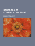 Handbook of Construction Plant: Its Cost and Efficiency