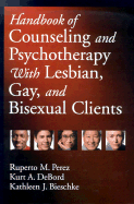 Handbook of Counseling and Psychotherapy with Lesbian, Gay, and Bisexual Clients - Perez, Ruperto M (Editor), and DeBord, Kurt A (Editor), and Bieschke, Kathleen J (Editor)