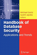 Handbook of Database Security: Applications and Trends