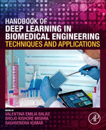 Handbook of Deep Learning in Biomedical Engineering: Techniques and Applications