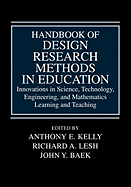 Handbook of Design Research Methods in Education: Innovations in Science, Technology, Engineering, and Mathematics Learning and Teaching