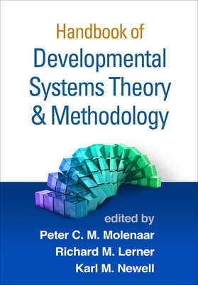 Handbook of Developmental Systems Theory and Methodology - Molenaar, Peter C M, PhD (Editor), and Lerner, Richard M, PhD (Editor), and Newell, Karl M, PhD (Editor)