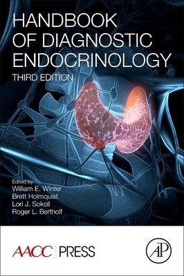 Handbook of Diagnostic Endocrinology - Winter E, William (Editor), and Sokoll, Lori J (Editor), and Holmquist, Brett (Editor)