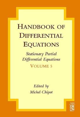 Handbook of Differential Equations: Stationary Partial Differential Equations: Volume 5 - Chipot, Michel