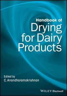 Handbook of Drying for Dairy Products - Anandharamakrishnan, C. (Editor)