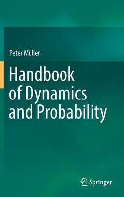 Handbook of Dynamics and Probability - Mller, Peter