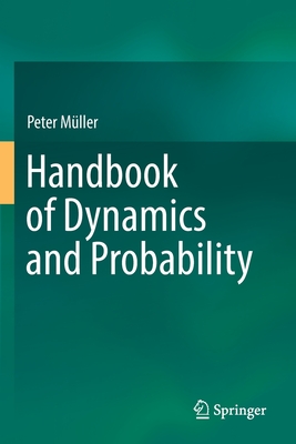 Handbook of Dynamics and Probability - Mller, Peter