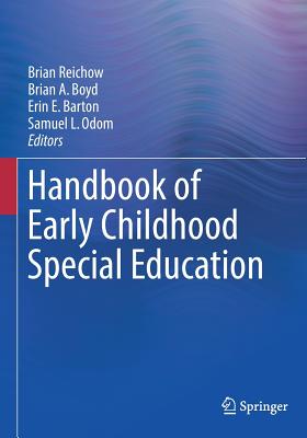 Handbook of Early Childhood Special Education - Reichow, Brian (Editor), and Boyd, Brian A (Editor), and Barton, Erin E (Editor)