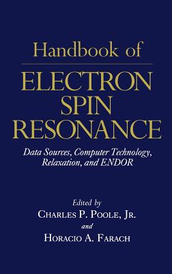 Handbook of Electron Spin Resonance: Vol. 1 - Poole, Charles P Jr (Editor), and Farach, Horacio A (Editor)