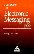 Handbook of Electronic Messaging, 1999 Edition - Cox, Nancy