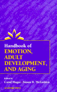 Handbook of Emotion, Adult Development, and Aging - Magai, Carol (Editor), and McFadden, Susan H (Editor)