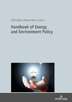 Handbook of Energy and Environment Policy - Aydin, Celil (Editor), and Darici, Burak (Editor)