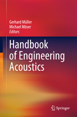 Handbook of Engineering Acoustics - Mller, Gerhard (Editor), and Mser, Michael (Editor)