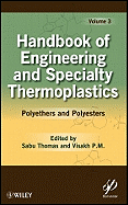 Handbook of Engineering and Specialty Thermoplastics, Volume 3: Polyethers and Polyesters