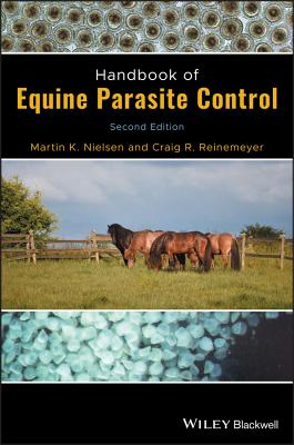 Handbook of Equine Parasite Control - Nielsen, Martin K., and Reinemeyer, Craig R.