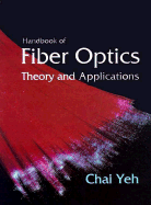 Handbook of fiber optics theory and applications