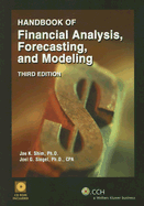 Handbook of Financial Analysis, Forecasting and Modeling - Shim, Jae K, and Siegel, Joel G, CPA, PhD