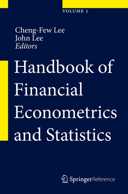 Handbook of Financial Econometrics and Statistics - Lee, Cheng-Few (Editor), and Lee, John C (Editor)