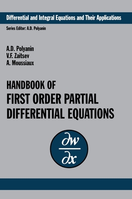 Handbook of First-Order Partial Differential Equations - Polyanin, Andrei D, and Zaitsev, Valentin F, and Moussiaux, Alain