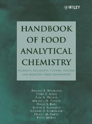 Handbook of Food Analytical Chemistry, Volume 2: Pigments, Colorants, Flavors, Texture, and Bioactive Food Components - Wrolstad, Ronald E (Editor), and Acree, Terry E (Editor), and Decker, Eric A (Editor)