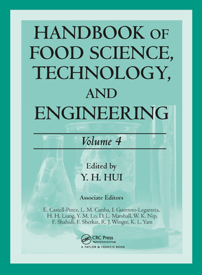 Handbook of Food Science, Technology, and Engineering, Volume Four - Hui, Y H