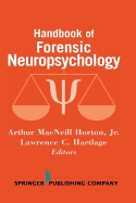 Handbook of Forensic Neuropsychology