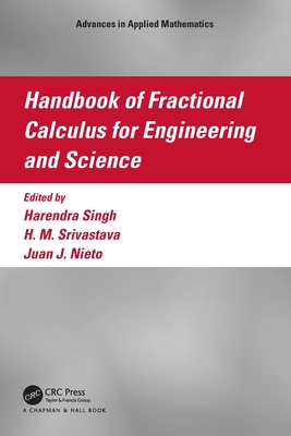 Handbook of Fractional Calculus for Engineering and Science - Singh, Harendra (Editor), and Srivastava, H M (Editor), and Nieto, Juan J (Editor)