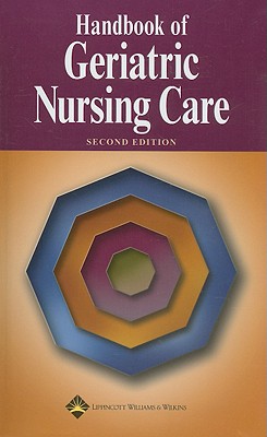 Handbook of Geriatric Nursing Care - Lippincott Williams & Wilkins (Creator)