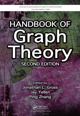 Handbook of Graph Theory - Gross, Jonathan L (Editor), and Yellen, Jay (Editor), and Zhang, Ping, Dr. (Editor)