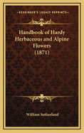 Handbook of Hardy Herbaceous and Alpine Flowers (1871)