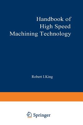 Handbook of High-Speed Machining Technology - King, Robert