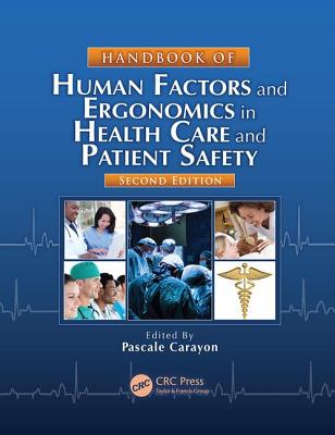 Handbook of Human Factors and Ergonomics in Health Care and Patient Safety - Carayon, Pascale (Editor)