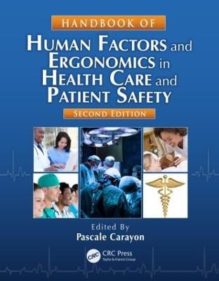 Handbook of Human Factors and Ergonomics in Health Care and Patient Safety - Carayon, Pascale (Editor)