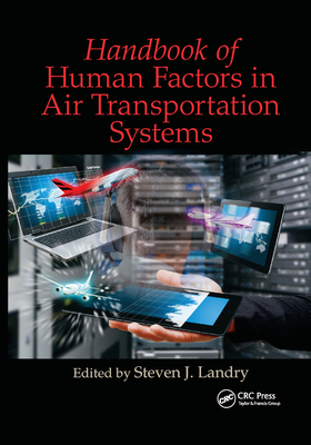 Handbook of Human Factors in Air Transportation Systems - Landry, Steven James (Editor)