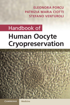 Handbook of Human Oocyte Cryopreservation - Porcu, Eleonora, and Ciotti, Patrizia, and Venturoli, Stefano