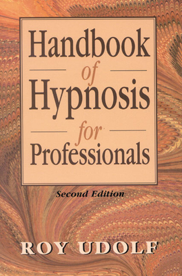 Handbook of Hypnosis for Professionals - Udolf, Roy