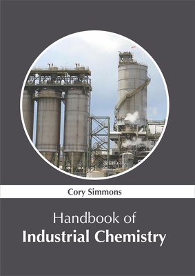 Handbook of Industrial Chemistry - Simmons, Cory (Editor)