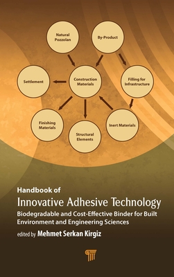 Handbook of Innovative Adhesive Technology: Biodegradable and Cost-Effective Binder for Built Environment and Engineering Sciences - Kirgiz, Mehmet Serkan (Editor)