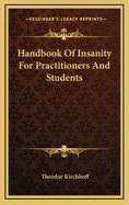 Handbook of Insanity for Practitioners and Students