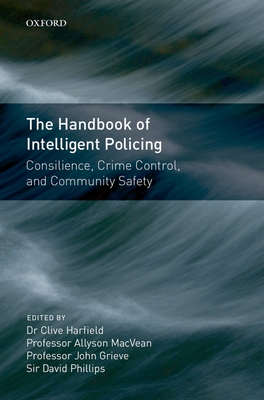 Handbook of Intelligent Policing - Grieve, John (Editor), and Macvean, Allyson (Editor), and Harfield, Clive (Editor)